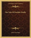 The Tale Of Freddie Firefly by Arthur Scott Bailey