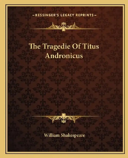 The Tragedie Of Titus Andronicus by William Shakespeare