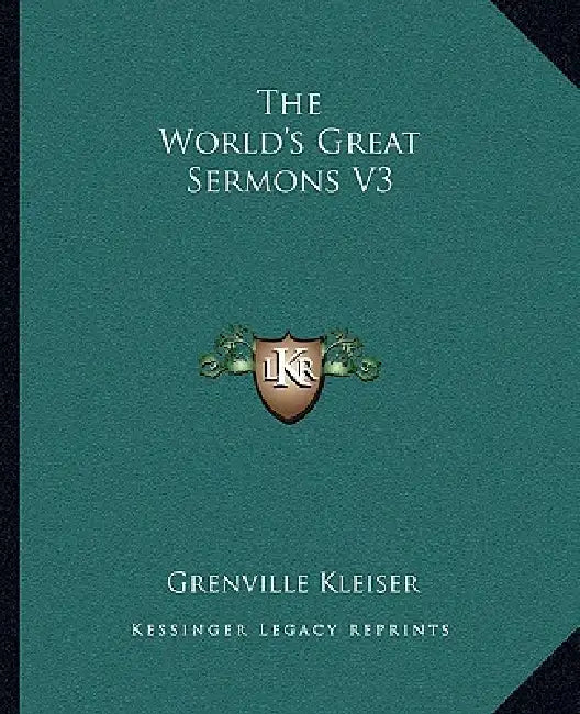 The World's Great Sermons V3 by Grenville Kleiser