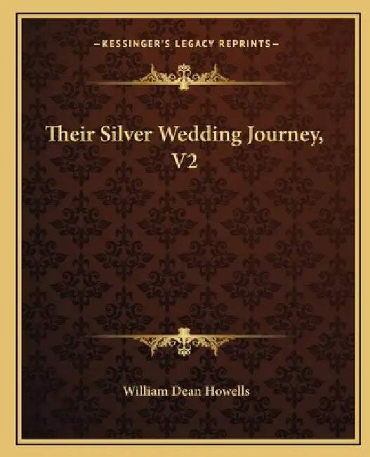 Their Silver Wedding Journey, V2 by William Dean Howells