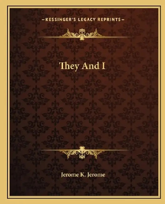 They And I by Jerome K. Jerome