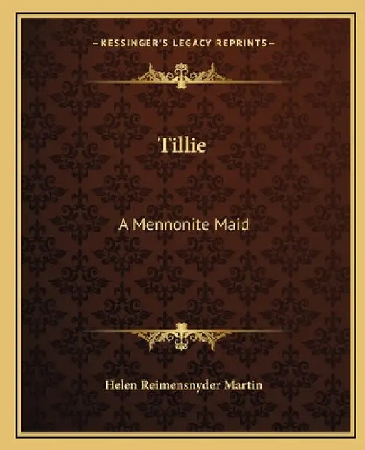 Tillie: A Mennonite Maid by Helen Reimensnyder Martin