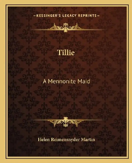 Tillie: A Mennonite Maid by Helen Reimensnyder Martin