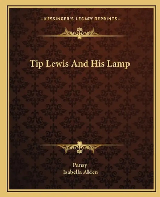 Tip Lewis And His Lamp by Pansy, Isabella Alden
