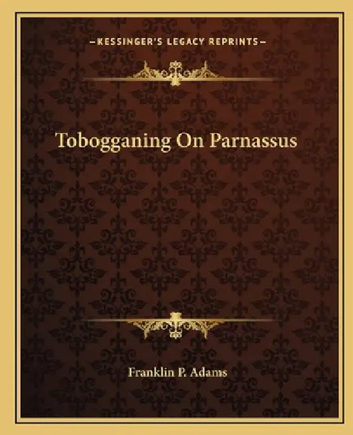Tobogganing On Parnassus by Franklin P. Adams