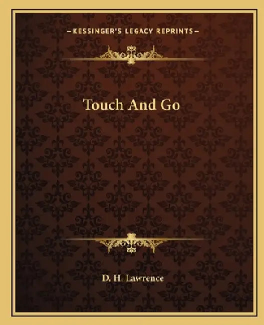 Touch And Go by D. H. Lawrence