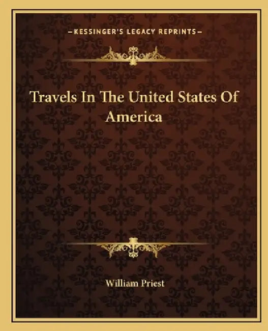 Travels In The United States Of America by William Priest