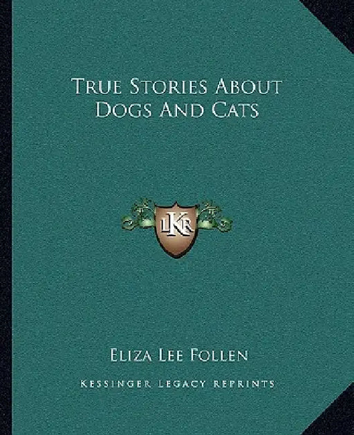 True Stories About Dogs And Cats by Eliza Lee Follen