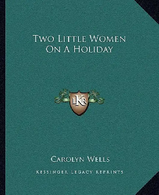 Two Little Women On A Holiday by Carolyn Wells