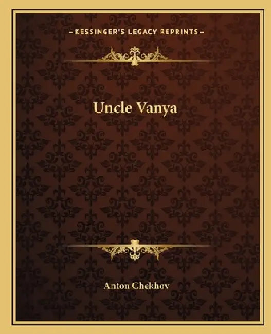 Uncle Vanya by Anton Chekhov