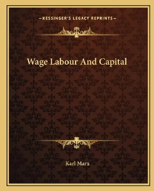Wage Labour And Capital by Karl Marx