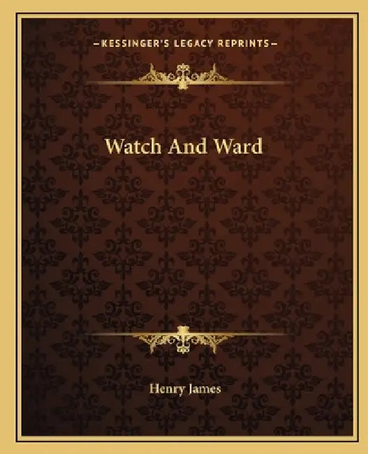 Watch And Ward by Henry James