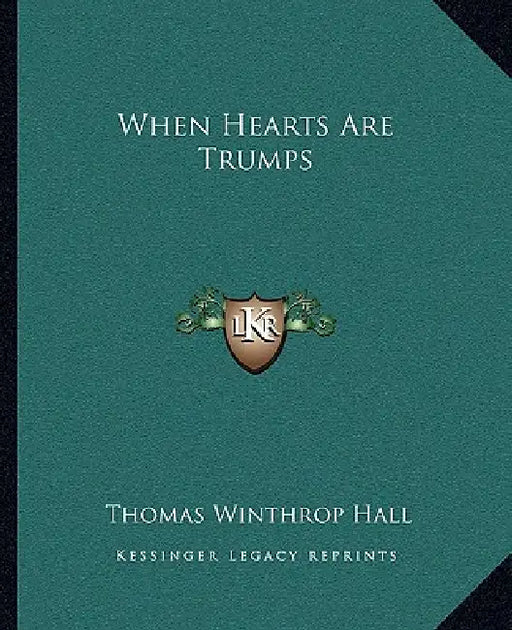 When Hearts Are Trumps by Thomas Winthrop Hall