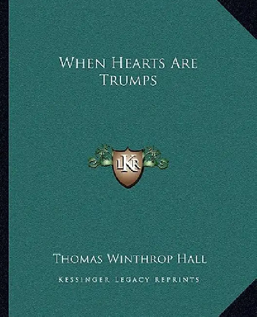 When Hearts Are Trumps by Thomas Winthrop Hall