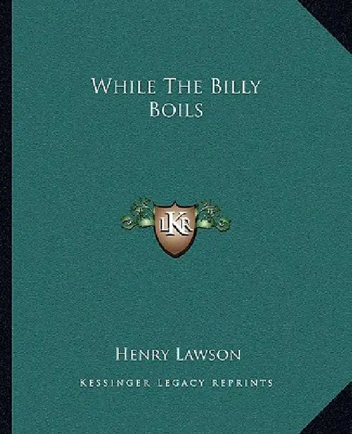 While The Billy Boils by Henry Lawson