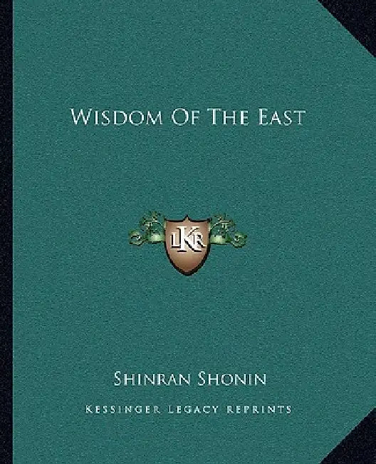 Wisdom Of The East by Shinran Shonin