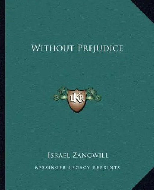 Without Prejudice by Israel Zangwill