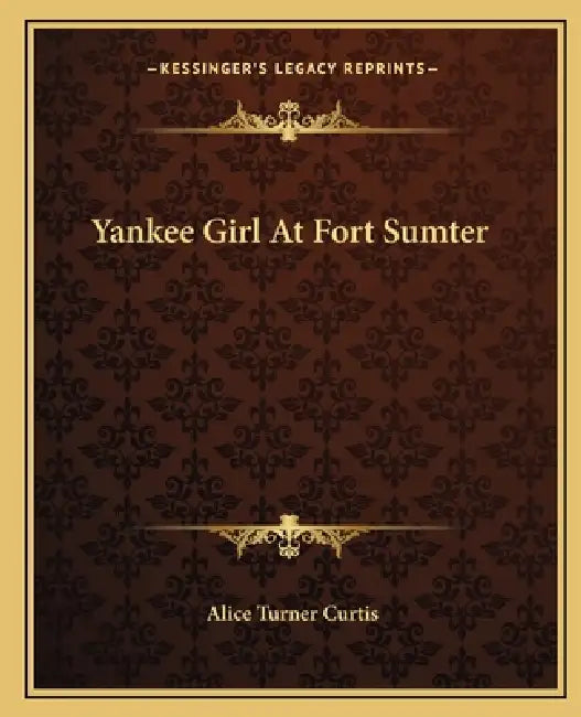 Yankee Girl At Fort Sumter by Alice Turner Curtis