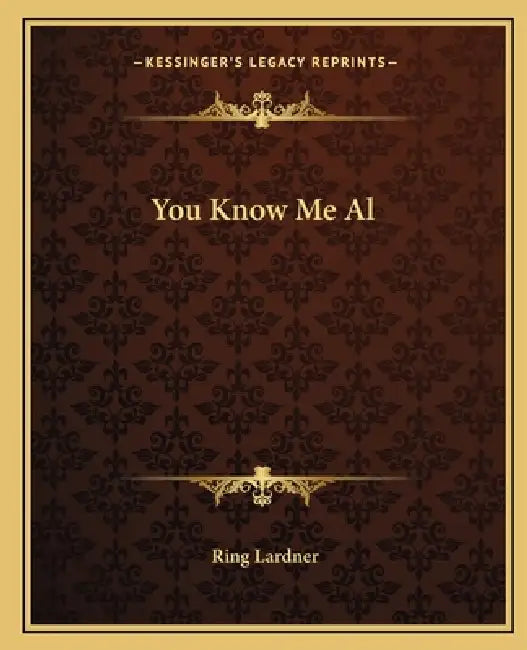 You Know Me Al by Ring Lardner