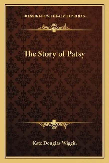The Story of Patsy by Kate Douglas Wiggin