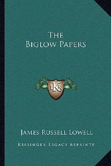 The Biglow Papers by James Russell Lowell
