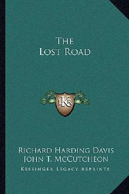 The Lost Road by Richard Harding Davis, John T. McCutcheon