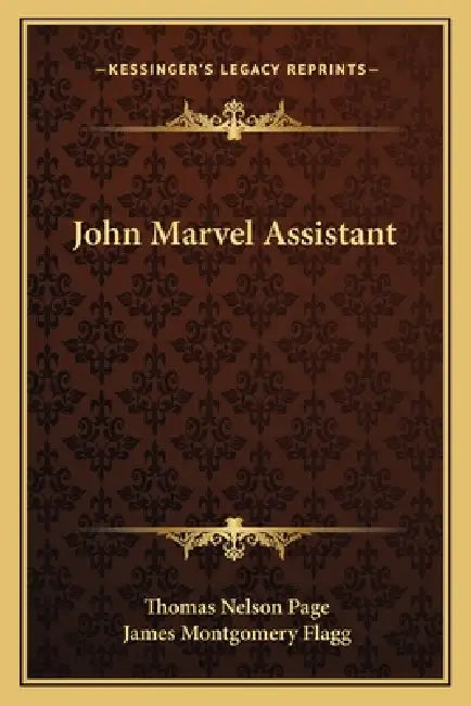 John Marvel Assistant by Thomas Nelson Page, James Montgomery Flagg