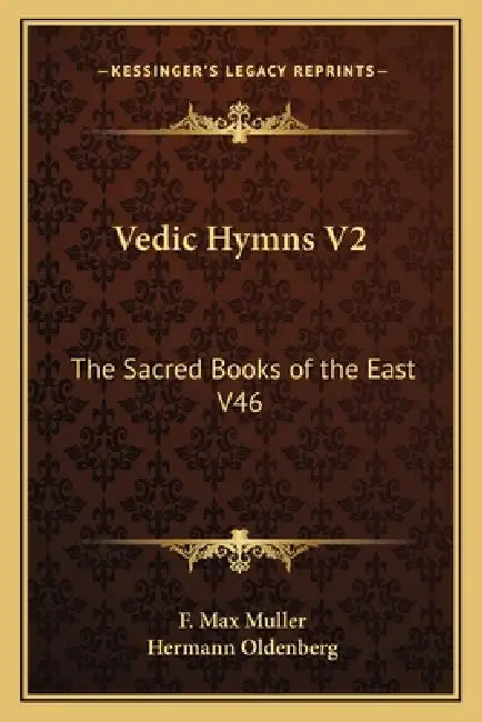 Vedic Hymns V2: The Sacred Books of the East V46 by F. Max Muller, Hermann Oldenberg
