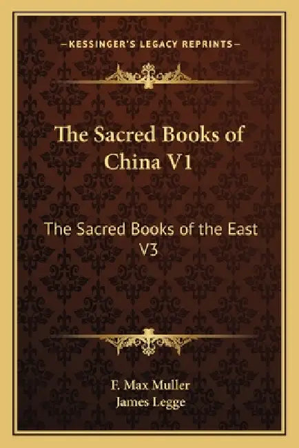 The Sacred Books of China V1: The Sacred Books of the East V3 by F. Max Muller, James Legge