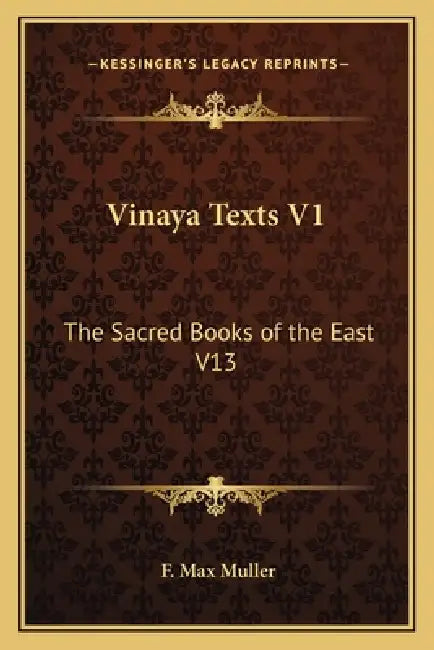 Vinaya Texts V1: The Sacred Books of the East V13 by F. Max Muller