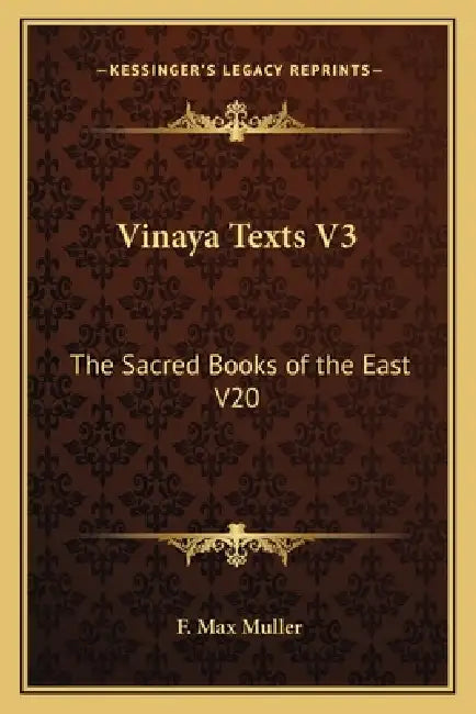 Vinaya Texts V3: The Sacred Books of the East V20 by F. Max Muller