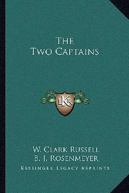 The Two Captains by W. Clark Russell, B. J. Rosenmeyer