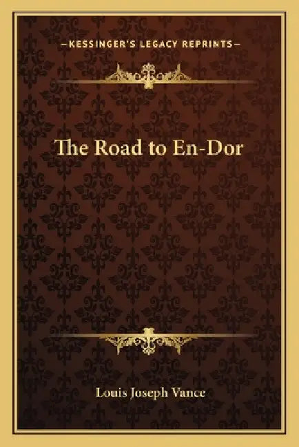 The Road to En-Dor by Louis Joseph Vance