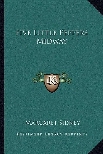 Five Little Peppers Midway by Margaret Sidney
