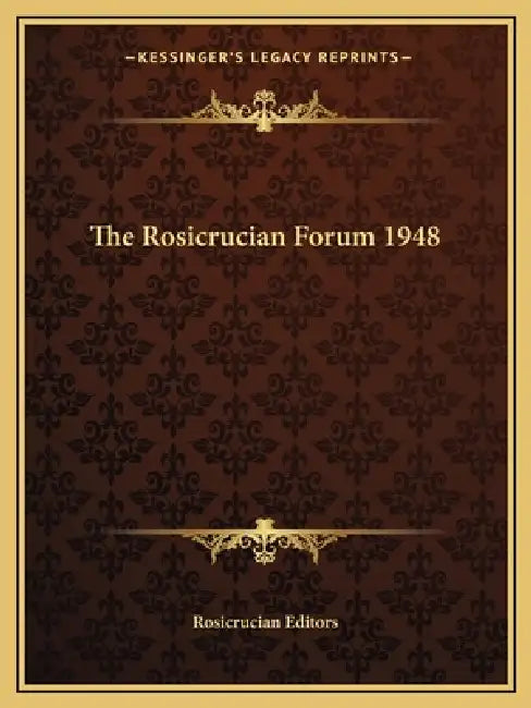 The Rosicrucian Forum 1948 by Rosicrucian