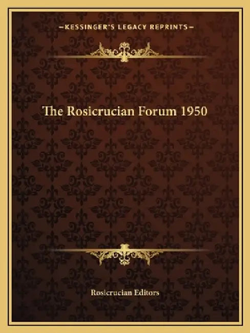 The Rosicrucian Forum 1950 by Rosicrucian