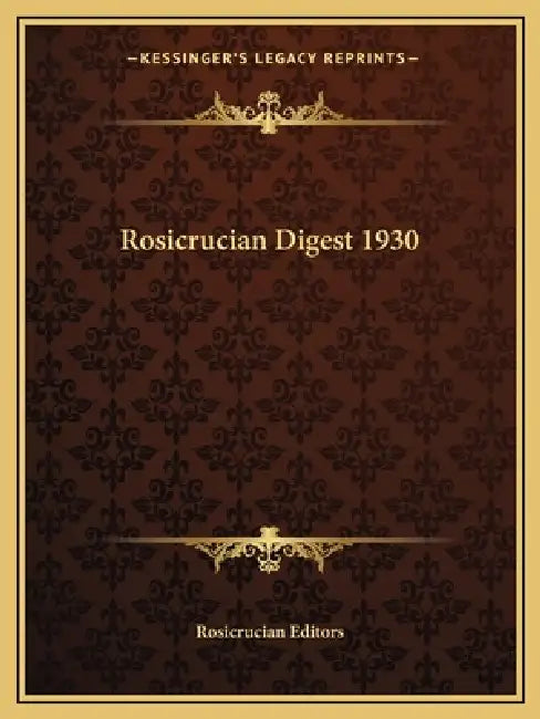 Rosicrucian Digest 1930 by Rosicrucian