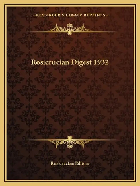 Rosicrucian Digest 1932 by Rosicrucian