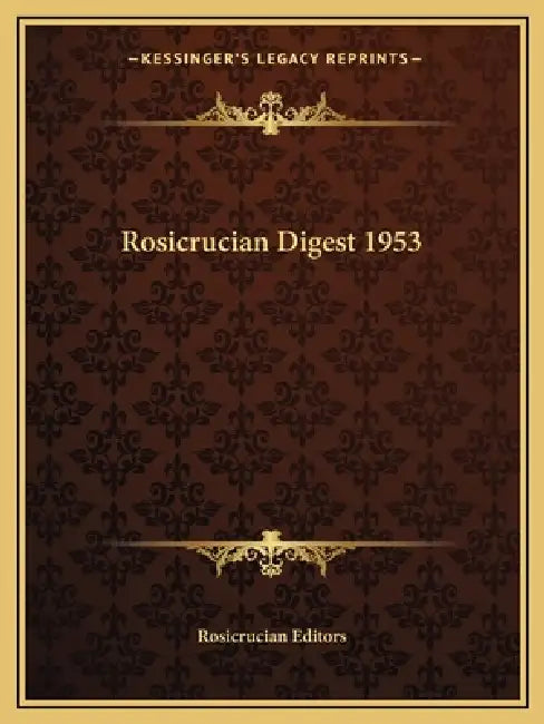 Rosicrucian Digest 1953 by Rosicrucian