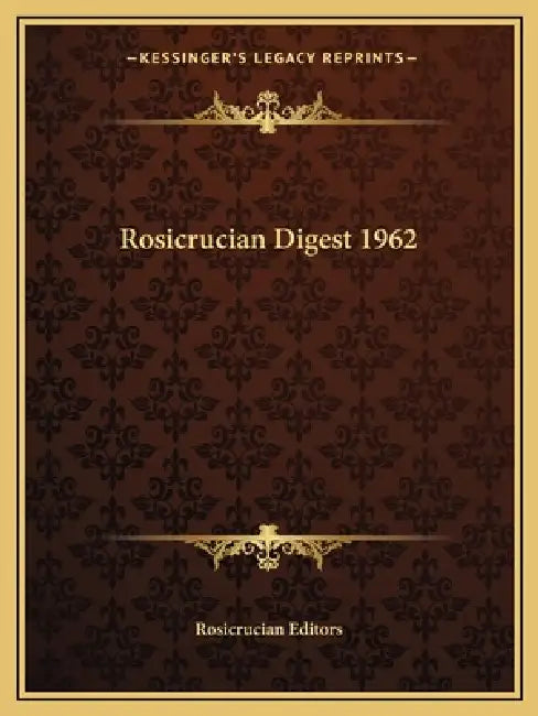 Rosicrucian Digest 1962 by Rosicrucian