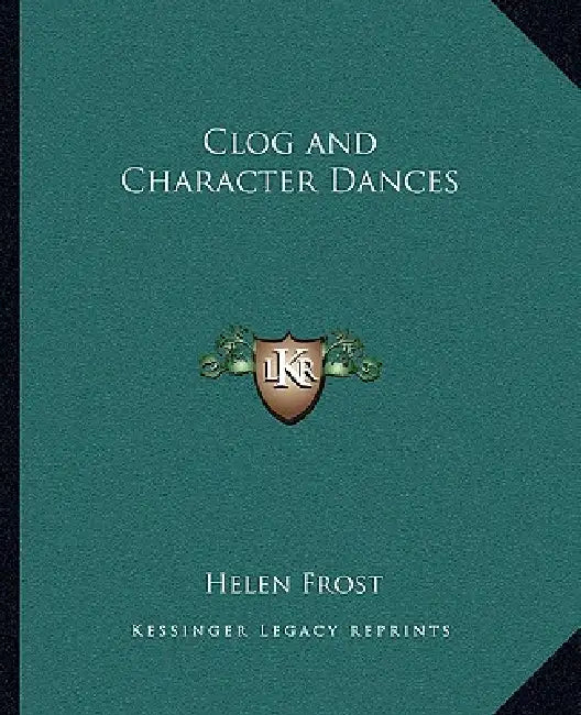 Clog and Character Dances by Helen Frost