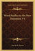 Word Studies in the New Testament V4 by Marvin R. Vincent