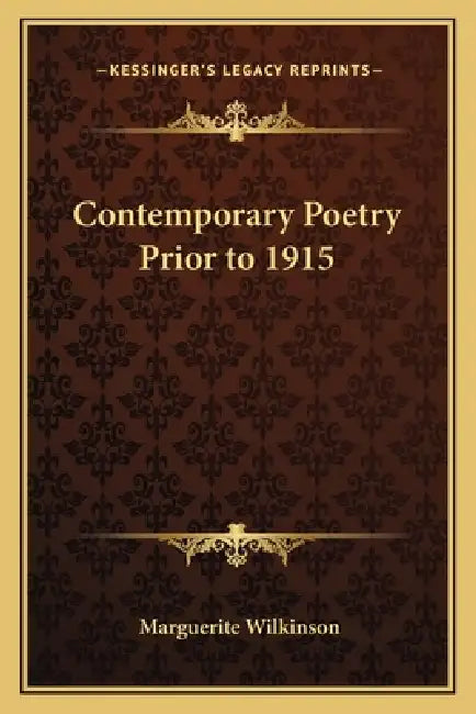 Contemporary Poetry Prior to 1915 by Marguerite Wilkinson