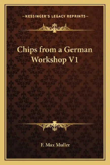 Chips from a German Workshop V1 by F. Max Muller