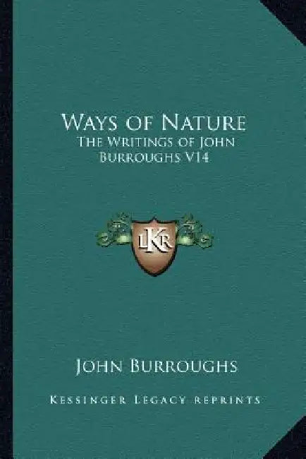 Ways of Nature: The Writings of John Burroughs V14 by John Burroughs