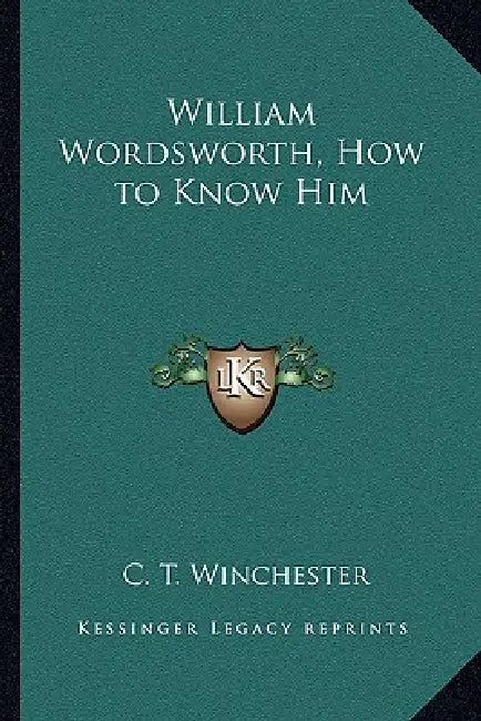 William Wordsworth, How to Know Him by C. T. Winchester