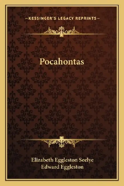 Pocahontas by Elizabeth Eggleston Seelye, Edward Eggleston