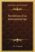 Revelations of an International Spy by I. T. T. Lincoln