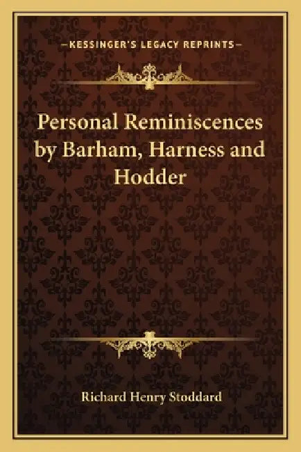 Personal Reminiscences by Barham, Harness and Hodder by Richard Henry Stoddard