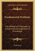 Fundamental Problems: The Method of Philosophy as a Systematic Arrangement of Knowledge by Paul Carus